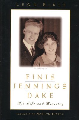 Finis Jennings Dake: His Life and Ministry (Hardcover)