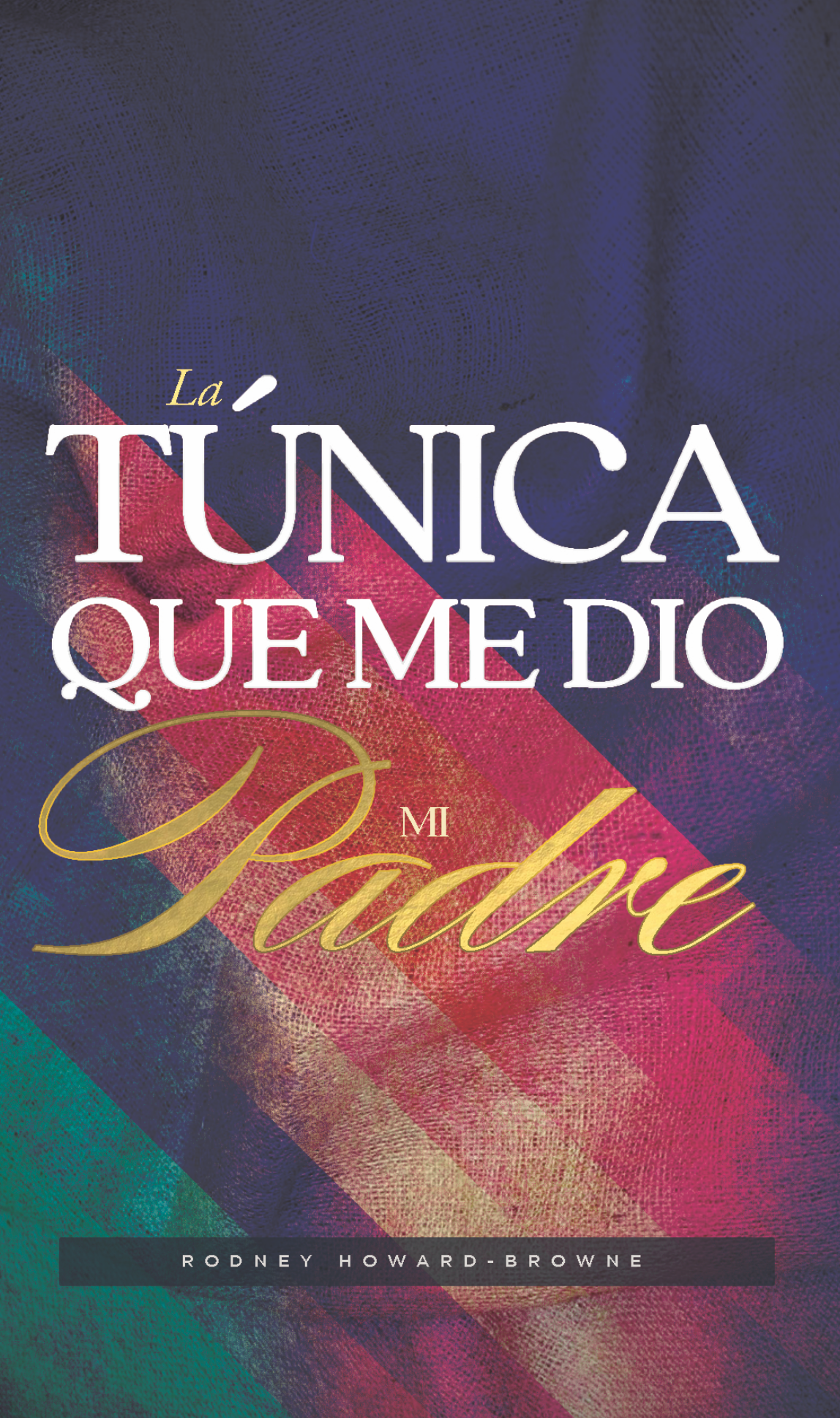 La Túnica Que Me Dio Mi Padre