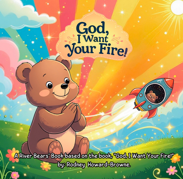 God I Want Your Fire! (Children's Edition)