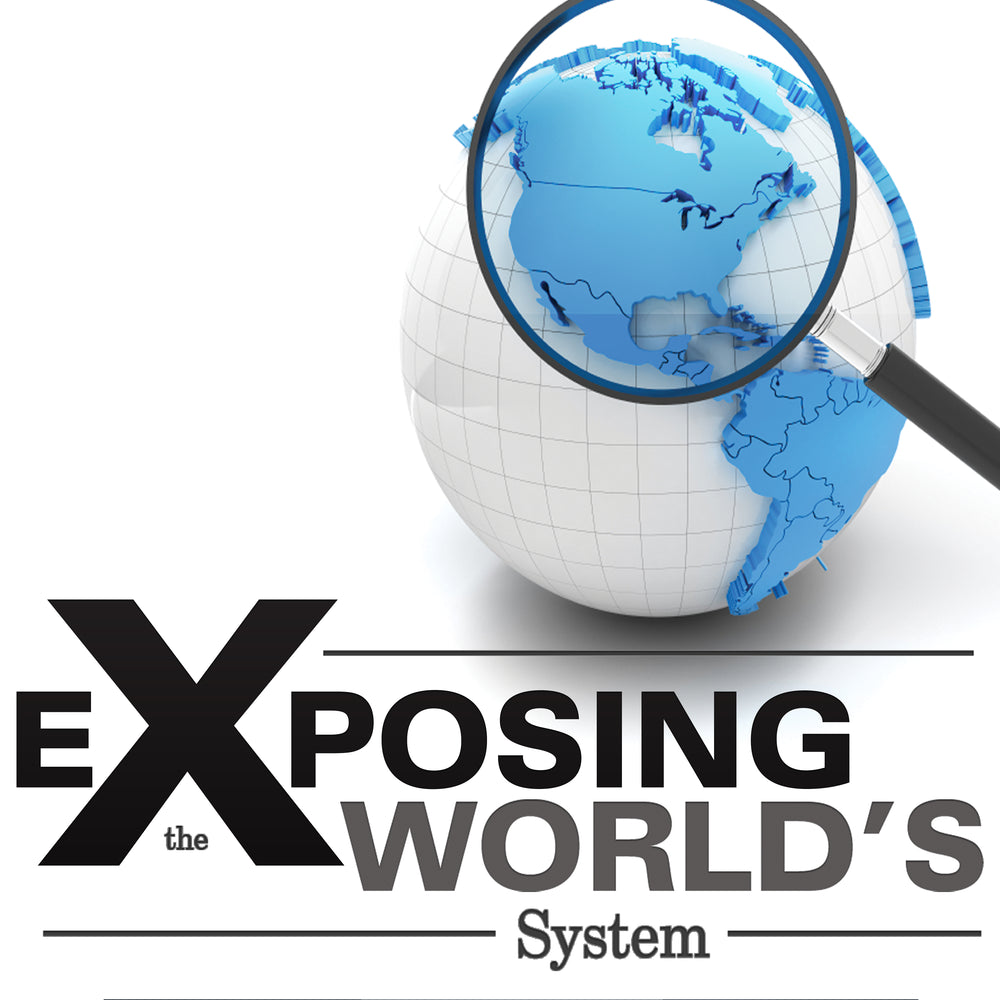 Exposing the World's System