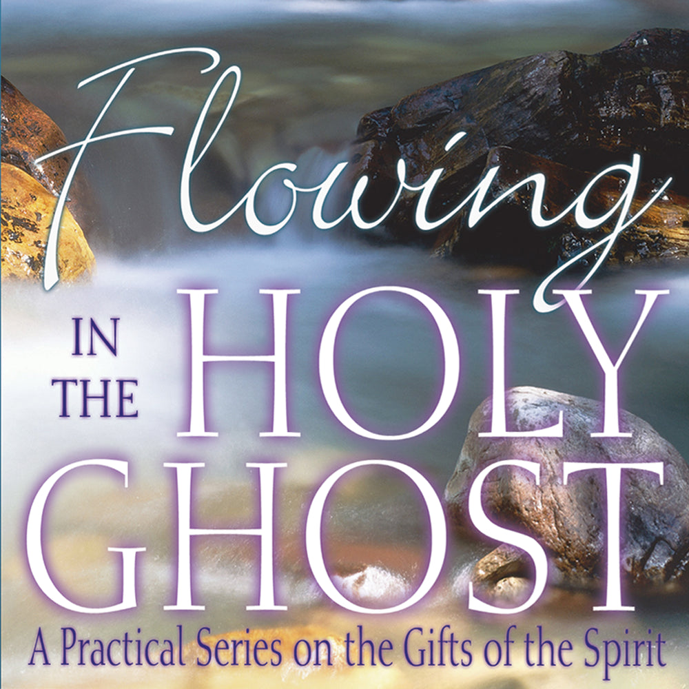 Flowing in the Holy Ghost