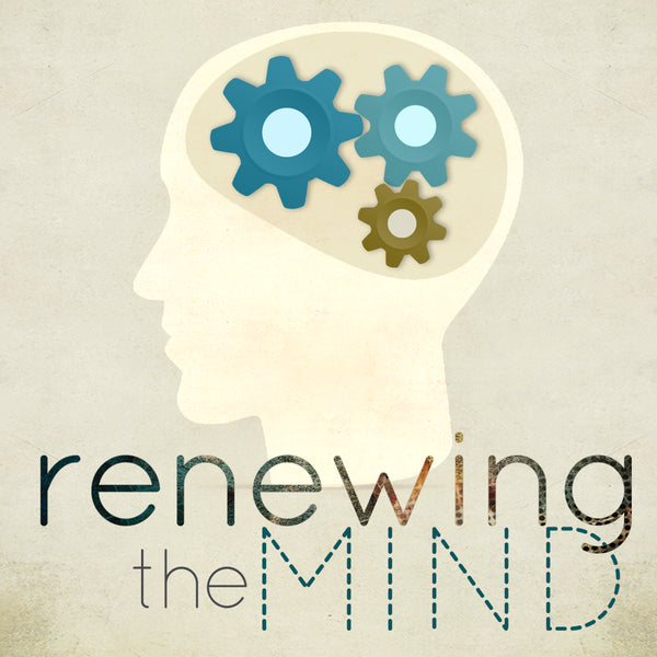 Renewing the Mind