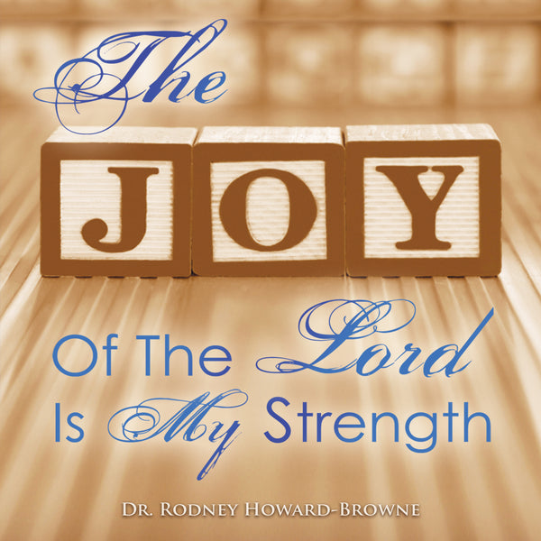 The Joy of the Lord Is My Strength