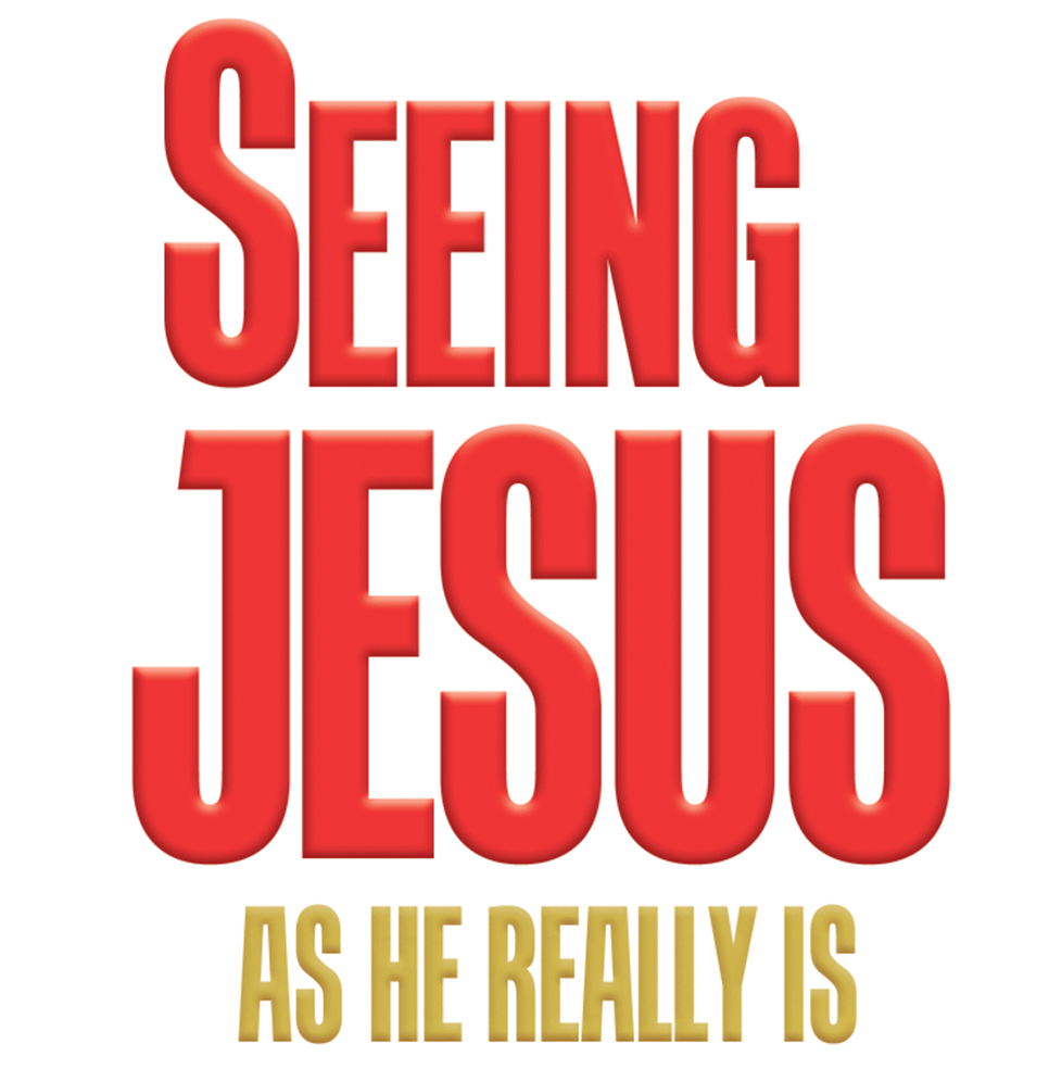 Seeing Jesus As He Really Is Ebook Download