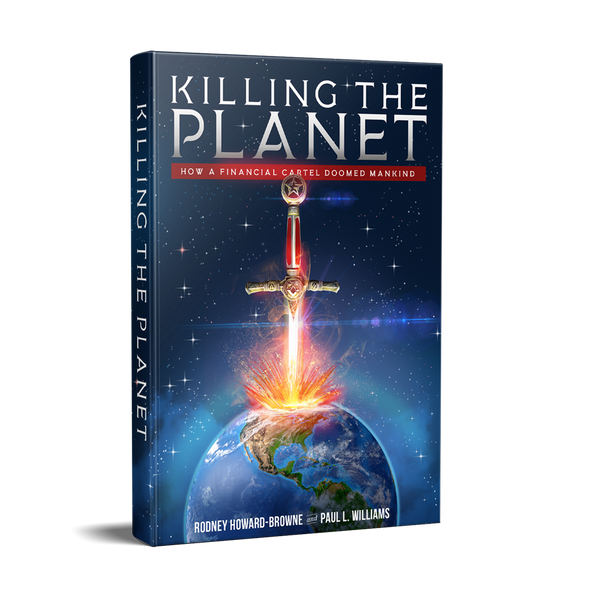 Killing the Planet: How a Financial Cartel Doomed Man Kind